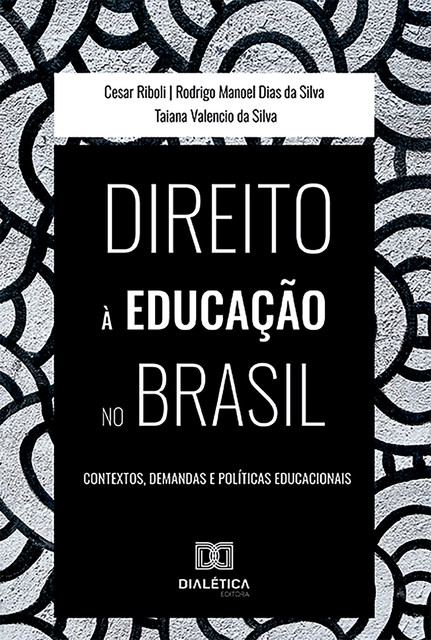 Direito à educação no Brasil, Cesar Riboli, Rodrigo Manoel Dias da Silva, Taiana Valencio da Silva