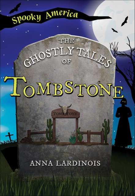 The Ghostly Tales of Tombstone, Anna Lardinois