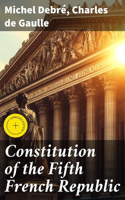 Constitution of the Fifth French Republic, Charles De Gaulle, Michel Debré