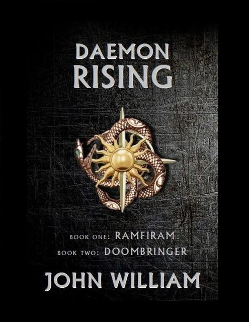 Daemon Rising – Book One: Ramfiram & Book Two: DoomBringer, John William
