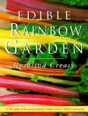 Edible Rainbow Garden, Rosalind Creasy