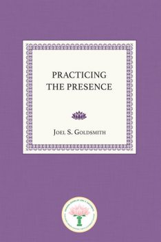 Practicing the Presence, Joel Goldsmith