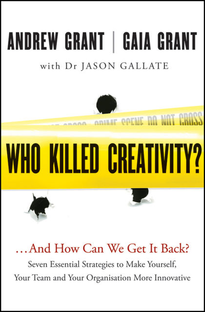 Who Killed Creativity?, ANDREW GRANT, Gaia Grant