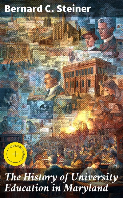 The History of University Education in Maryland, Bernard C. Steiner