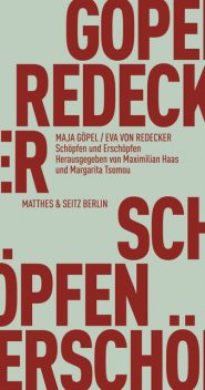 Schöpfen und Erschöpfen, Maja Göpel, Eva von Redecker