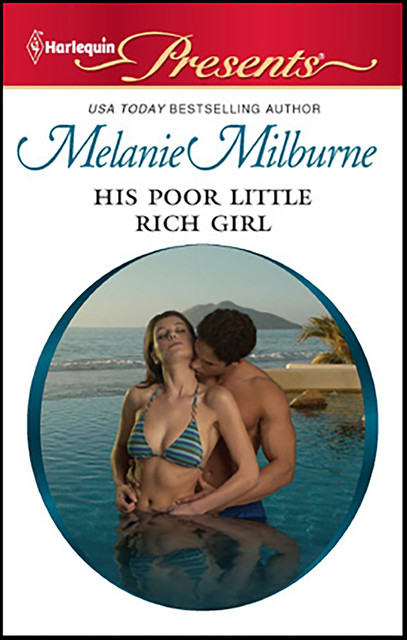 His Poor Little Rich Girl, Melanie Milburne