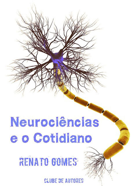 Neurociências E O Cotidiano, Renato Gomes