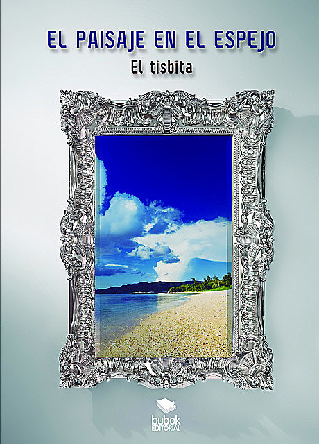 El paisaje en el espejo, Eduardo Reyes Cortez