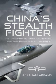 China's Stealth Fighter, Abraham Abrams