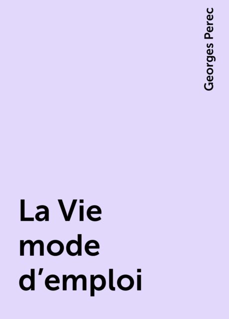 La Vie mode d'emploi, Georges Perec