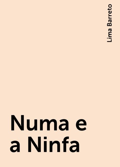 Numa e a Ninfa, Lima Barreto