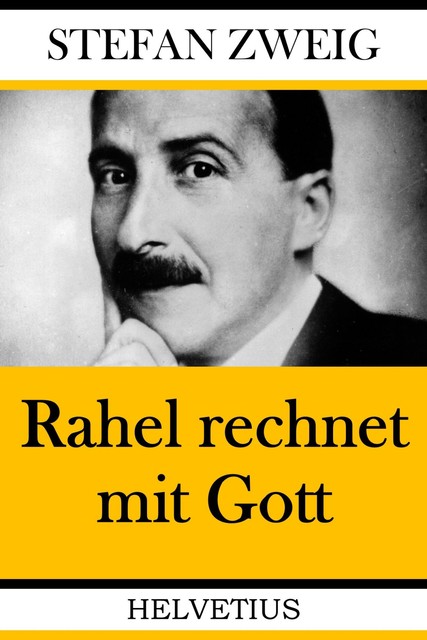 Rahel rechnet mit Gott, Stefan Zweig