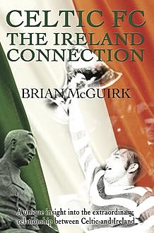 Celtic FC – the Ireland Connection, Brian McGuirk