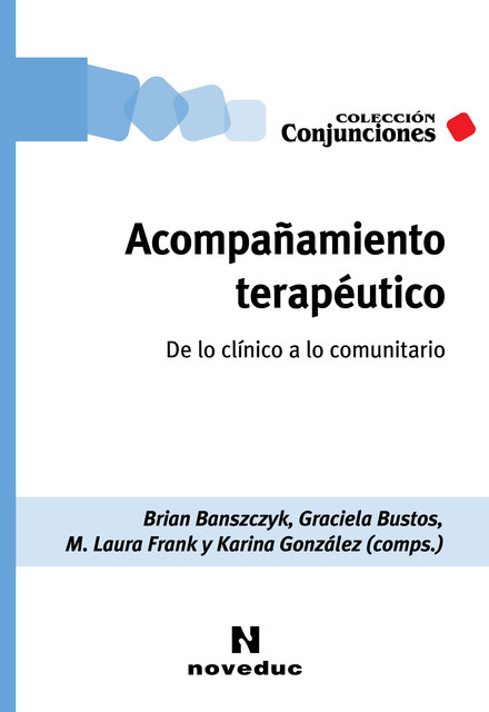 Acompañamiento terapéutico, Brian Banszczyk, Graciela Bustos, Karina González, María Laura Frank