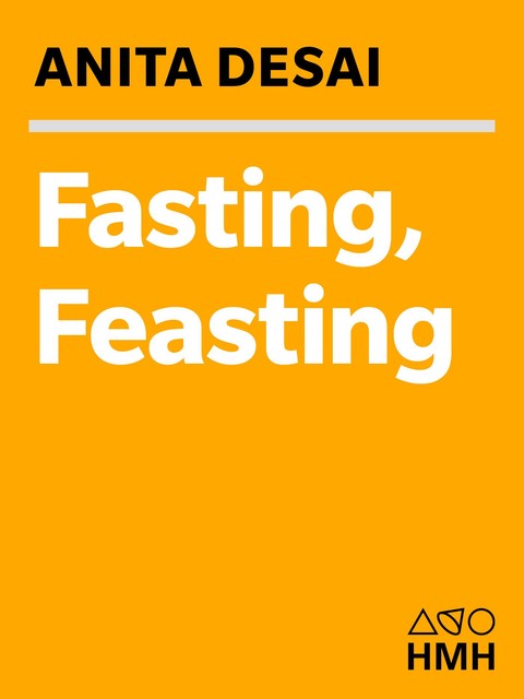 Fasting, Feasting, Anita Desai