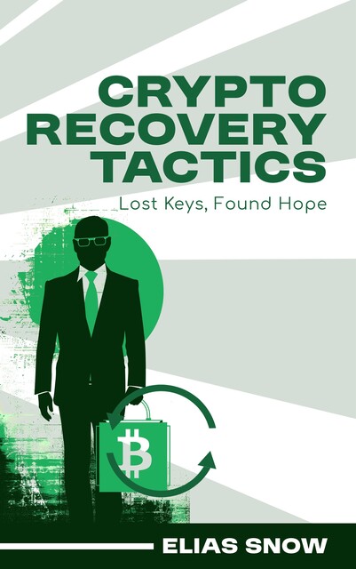 Crypto Recovery Tactics, Elias Snow