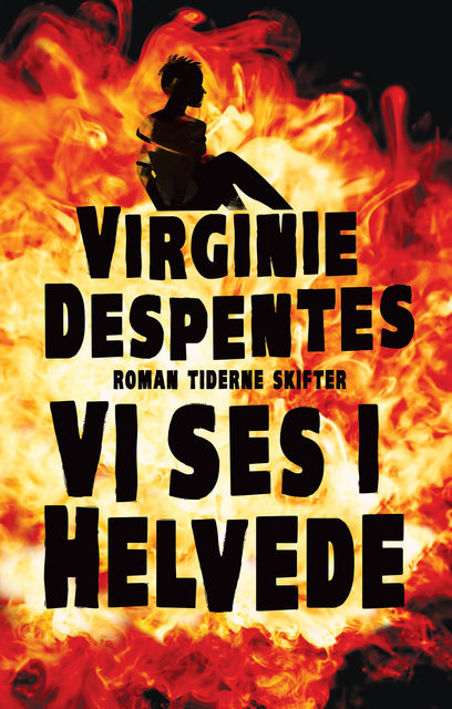 Vi ses i helvede, Virginie Despentes