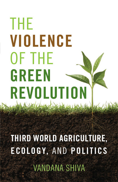 The Violence of the Green Revolution, Vandana Shiva