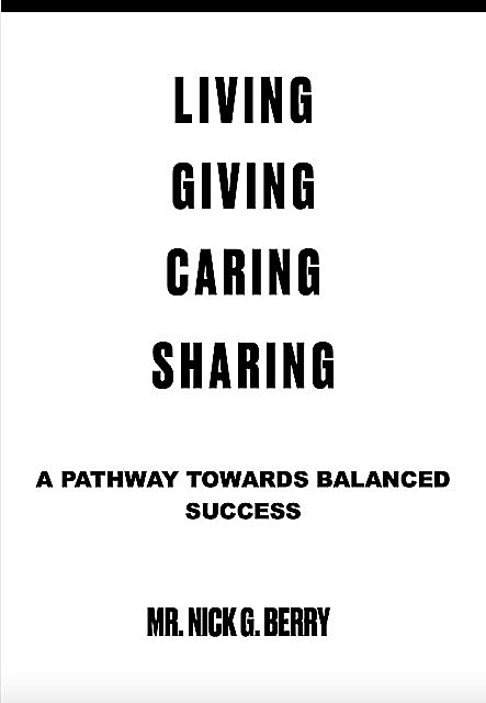 Living Giving Caring Sharing, Nick G. Berry