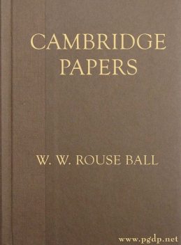 Cambridge Papers, W.W.Rouse Ball