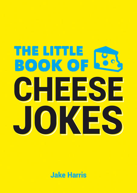 The Little Book of Cheese Jokes, Jake Harris