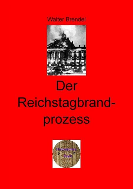 Der Reichtagbrandprozess, Walter Brendel