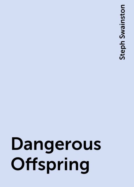 Dangerous Offspring, Steph Swainston