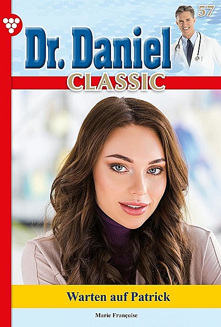Dr. Daniel Classic 57 – Arztroman, Marie Françoise