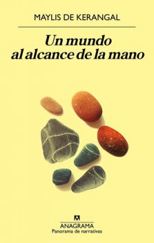 Un mundo al alcance de la mano, Maylis de Kerangal