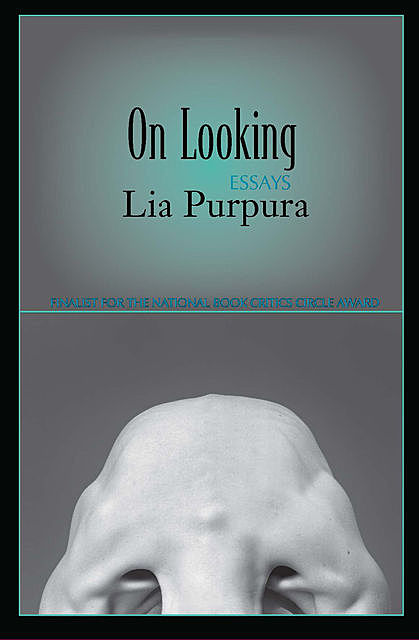 On Looking, Lia Purpura