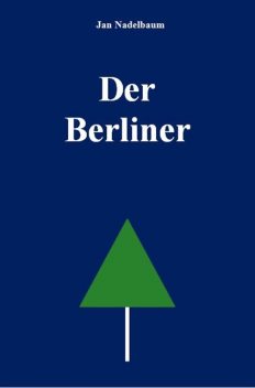 Der Berliner, Jan Nadelbaum