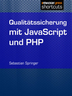 Qualitätssicherung mit JavaScript und PHP, Sebastian Springer