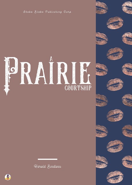 A Prairie Courtship, Harold Bindloss