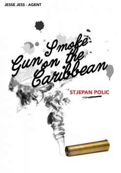 Gun Smoke on the Caribbean, Stjepan Polic