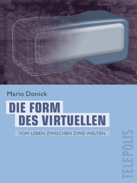 Die Form des Virtuellen (Telepolis), Mario Donick