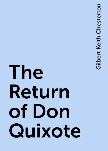 The Return of Don Quixote, Gilbert Keith Chesterton