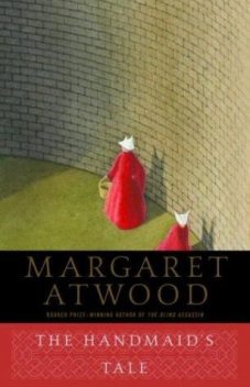 The Handmaid’s Tale, Margaret Atwood