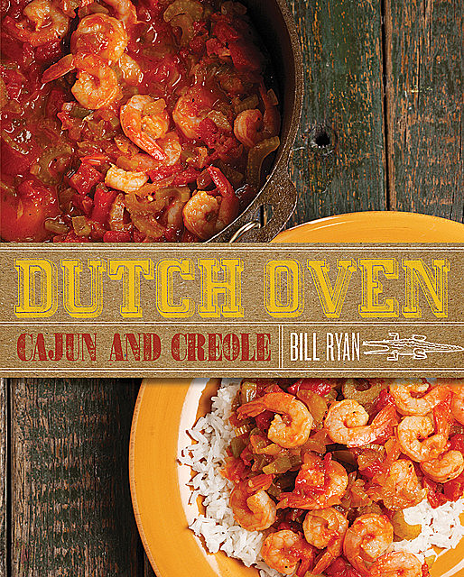 Dutch Oven Cajun and Creole, Bill Ryan