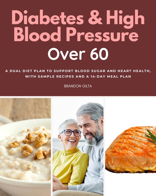 Diabetes & High Blood Pressure Over 60, Brandon Gilta