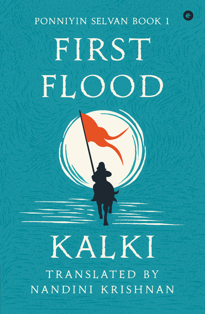 Ponniyin Selvan – Book 1 – First Flood, Kalki