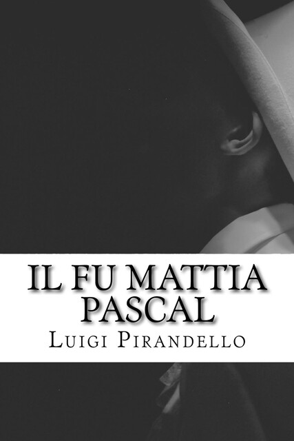 Il fu Mattia Pascal, Luigi Pirandello