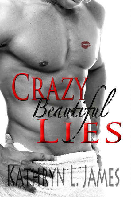 Crazy Beautiful Lies, Kathryn James