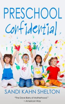 Preschool Confidential, Sandi Kahn Shelton