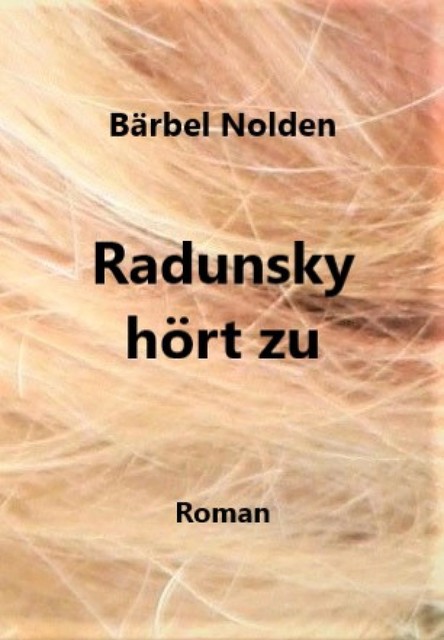 Radunsky hört zu, Bärbel Nolden