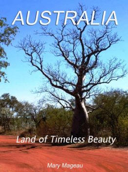 Australia: Land of Timeless Beauty, Mary Mageau