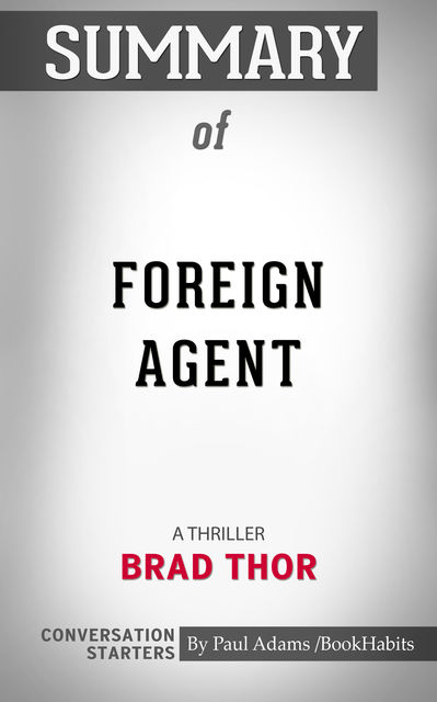Summary of Foreign Agent, Paul Adams
