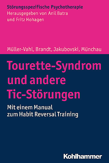 Tourette-Syndrom und andere Tic-Störungen, Alexander Münchau, Ewgeni Jakubovski, Kirsten Müller-Vahl, Valerie Brandt