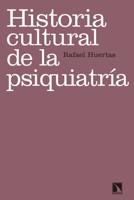 Historia cultural de la psiquiatría, Rafael Huertas