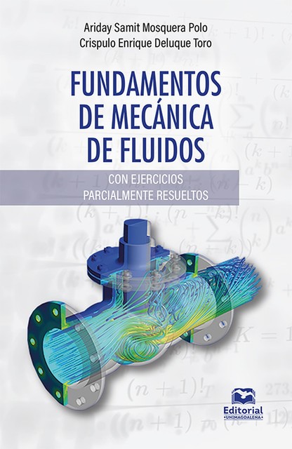 Fundamentos de mecánica de fluidos, Ariday Samit Mosquera Polo, Críspulo Enrique Deluque Toro