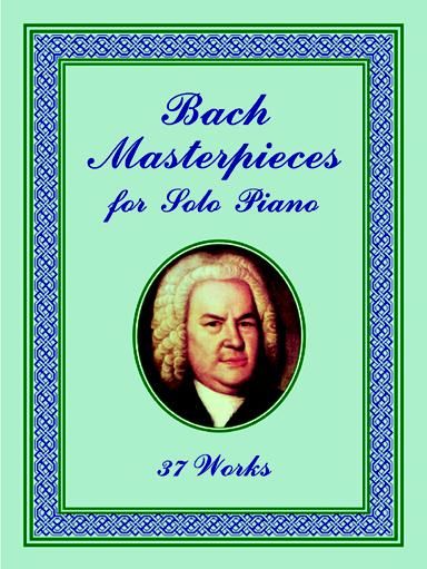 Bach Masterpieces for Solo Piano, Johann Sebastian Bach